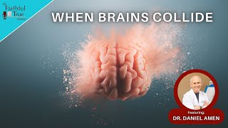When Brains Collide w/ Dr. Daniel Amen