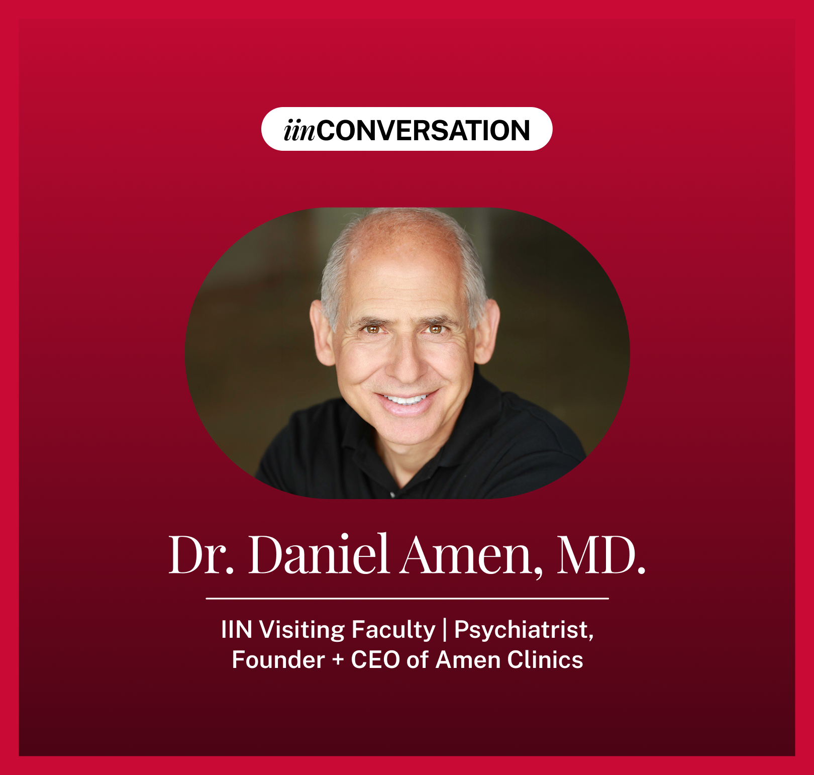 Brain Health Is Mental Health: A Live Webinar with Dr. Daniel Amen & the Institute for Integrative Nutrition